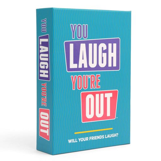 you laugh youre out