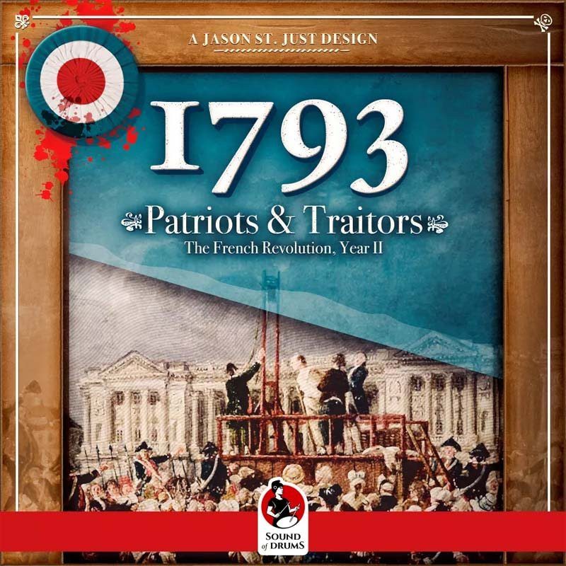 1793: Patriots & Traitors, The French Revolution Year II