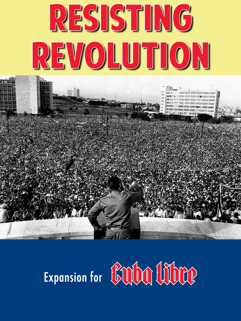 resisting revolution a cuba libre expansion