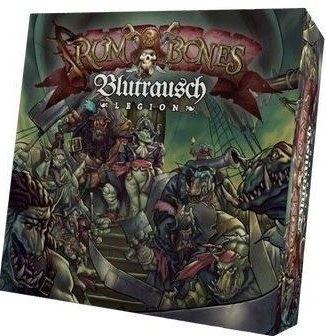 Rum & Bones: Blutrausch Legion