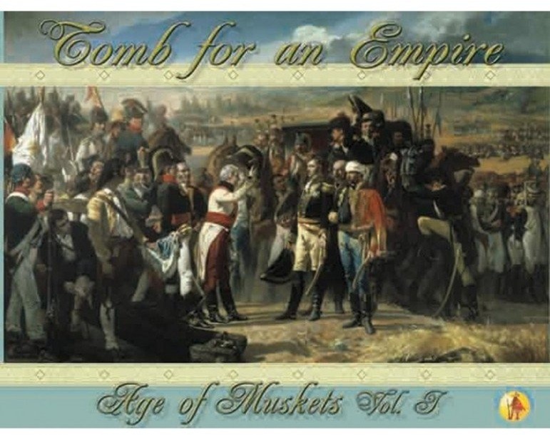 Age of Muskets Volume I: Tomb for an Empire