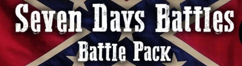 Field Commander: Robert E. Lee – Seven Days Battles Battle Pack