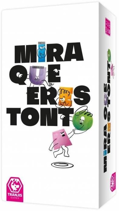 mira que eres tonto